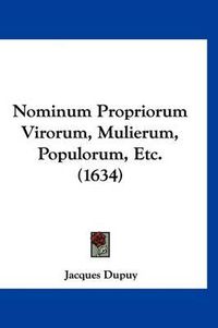 Cover image for Nominum Propriorum Virorum, Mulierum, Populorum, Etc. (1634)