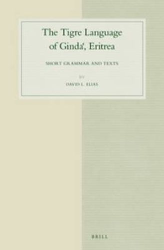 The Tigre Language of Ginda , Eritrea: Short Grammar and Texts