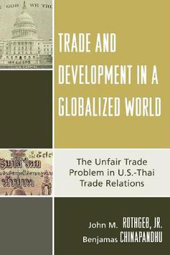 Cover image for Trade and Development in a Globalized World: The Unfair Trade Problem in U.S.DThai Trade Relations