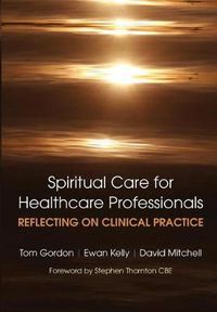 Cover image for Spiritual Care for Healthcare Professionals: Reflecting on clinical practice