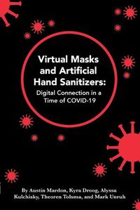 Cover image for Virtual Masks and Artificial Hand Sanitizers: Digital Connection in a Time of COVID-19