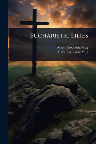 Cover image for Eucharistic Lilies