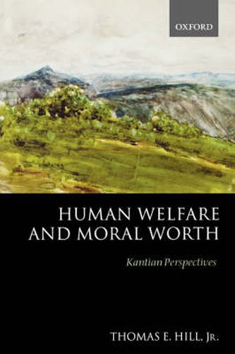 Cover image for Human Welfare and Moral Worth: Kantian Perspectives