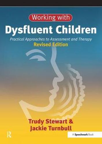 Cover image for Working with Dysfluent Children: Practical Approaches to Assessment and Therapy