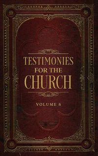 Cover image for Testimonies for the Church Volume 8