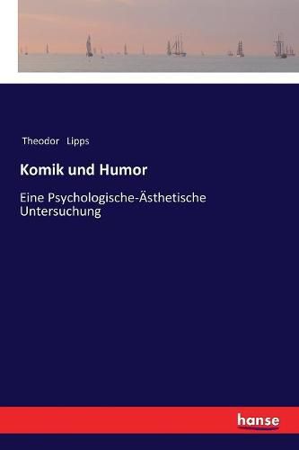 Cover image for Komik und Humor: Eine Psychologische-AEsthetische Untersuchung