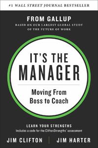 Cover image for It's the Manager: Moving From Boss to Coach