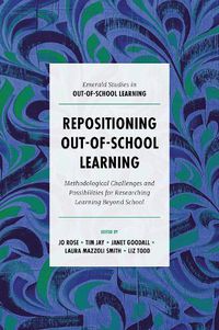 Cover image for Repositioning Out-of-School Learning: Methodological Challenges and Possibilities for Researching Learning Beyond School