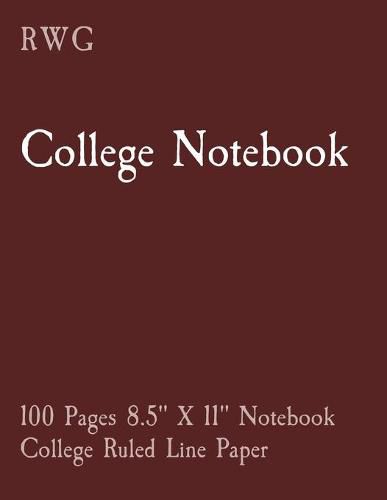 Cover image for College Notebook: 100 Pages 8.5 X 11 Notebook College Ruled Line Paper