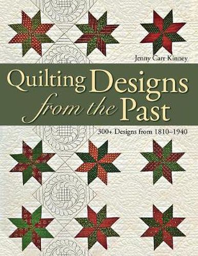 Cover image for Quilting Designs from the Past: 300+ Designs from 1810-1940