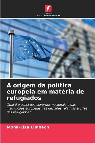 Cover image for A origem da politica europeia em materia de refugiados