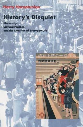 Cover image for History's Disquiet: Modernity, Cultural Practice and the Question of Everyday Life