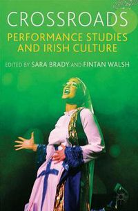 Cover image for Crossroads: Performance Studies and Irish Culture