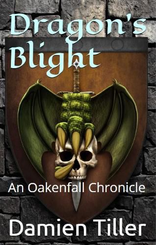 Cover image for Dragon's Blight: A Oakenfall Chronicle