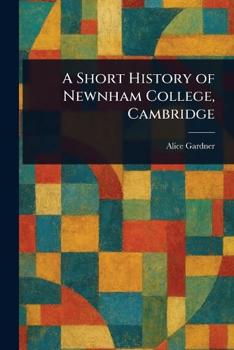 Cover image for A Short History of Newnham College, Cambridge