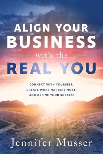 Cover image for Align Your Business with the Real You