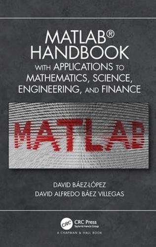 Cover image for MATLAB (R) Handbook with Applications to Mathematics, Science, Engineering, and Finance