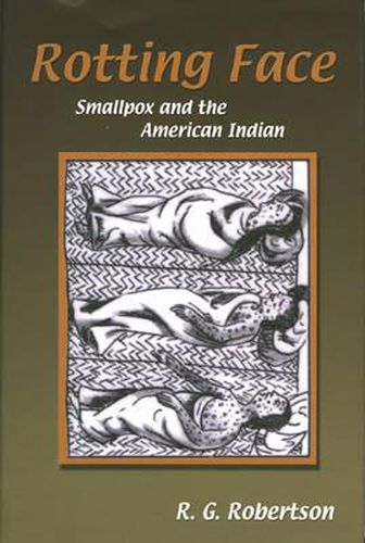 Cover image for Rotting Face: Smallpox and the American Indian