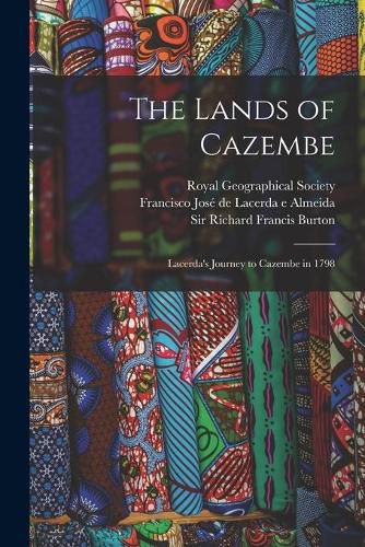 Cover image for The Lands of Cazembe: Lacerda's Journey to Cazembe in 1798