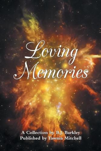 Cover image for Loving Memories: A Collection by Betty J. A. Barkley