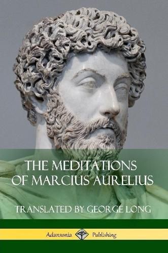 The Meditations of Marcius Aurelius