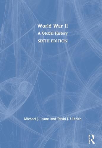 World War II: A Global History