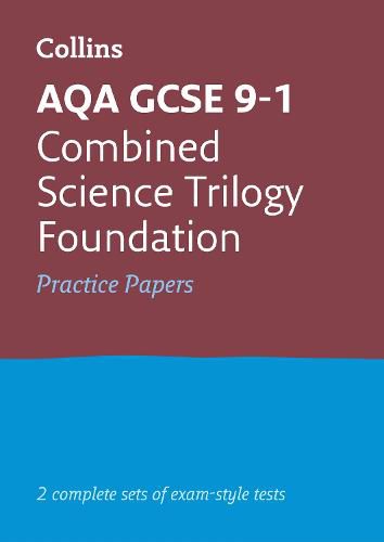 AQA GCSE 9-1 Combined Science Foundation Practice Papers: Ideal for Home Learning, 2022 and 2023 Exams