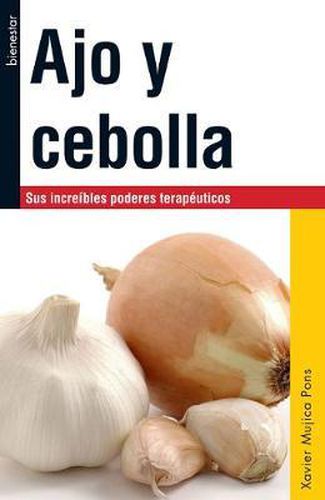 Cover image for Ajo Y Cebolla: Sus Increibles Poderes Terapeuticos