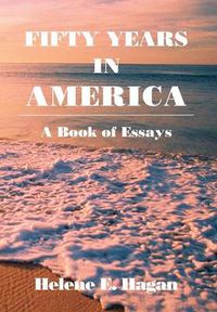 Cover image for Fifty Years in America: A Book of Essays