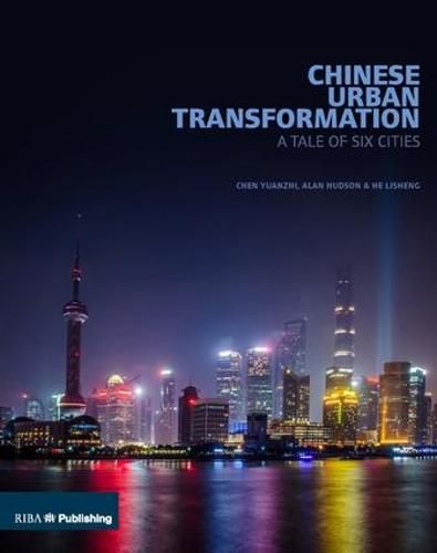 Cover image for Chinese Urban Transformation: A Tale of Six Cities