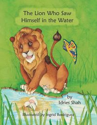 Cover image for The Lion Who Saw Himself in the Water