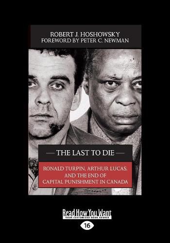 The Last to Die: Ronald Turpin, Arthur Lucas, and the End of Capital Punishment in Canada