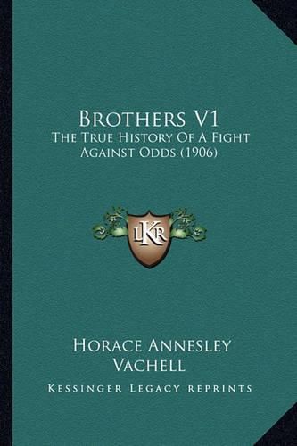 Brothers V1: The True History of a Fight Against Odds (1906)