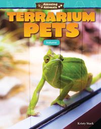 Cover image for Amazing Animals: Terrarium Pets: Volume