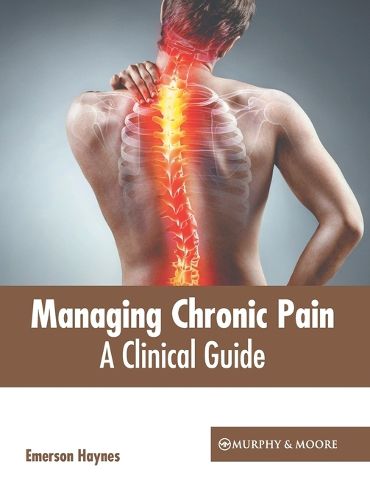 Managing Chronic Pain: A Clinical Guide