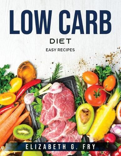 Cover image for Low-Carb Diet: Easy Recipes