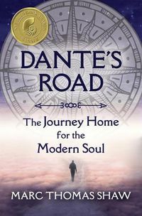 Cover image for Dante's Road: The Journey Home for the Modern Soul
