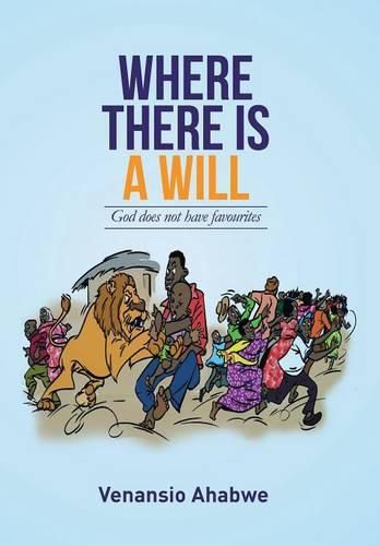 Cover image for Where There Is a Will: God Does Not Have Favourites