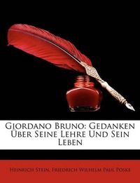 Cover image for Giordano Bruno: Gedanken Ber Seine Lehre Und Sein Leben