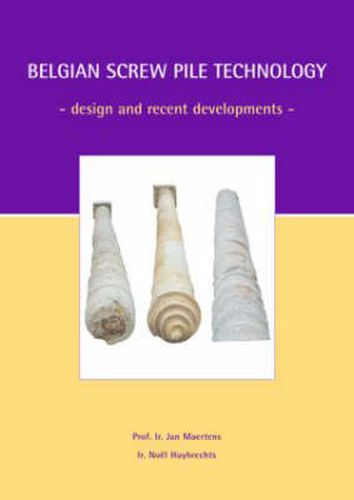 Cover image for Belgian Screw Pile Technology: Proceedings of the Symposium, May 7 2003, Brussels, Belgium