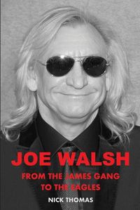 Cover image for Joe Walsh: From the James Gang to the Eagles