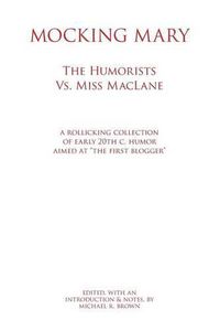 Cover image for Mocking Mary: The Humorists Vs. Miss MacLane