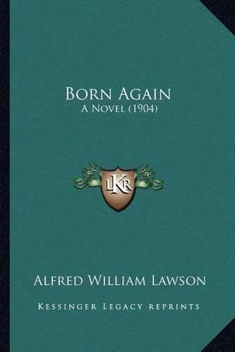 Cover image for Born Again Born Again: A Novel (1904) a Novel (1904)