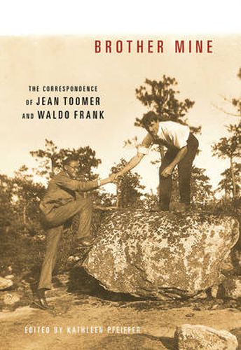 Brother Mine: The Correspondence of Jean Toomer and Waldo Frank