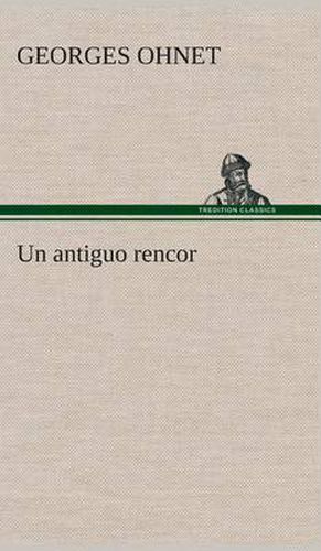 Cover image for Un antiguo rencor