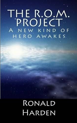 Cover image for The R.O.M. Project: A new kind of hero awakes