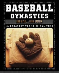 Cover image for Baseball Dynasties: The Greatest Teams of All Time