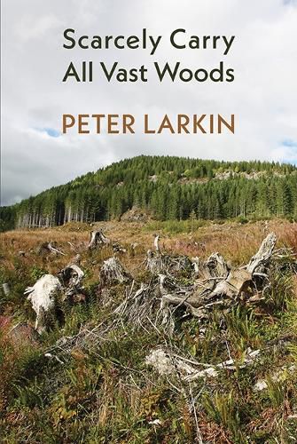 Cover image for Scarcely Carry All Vast Woods