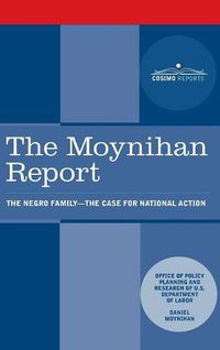 Cover image for Moynihan Report: The Negro Family: The Case for National Action