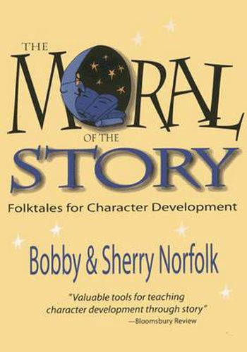 Cover image for Moral of the Story: Folktales for Character Development